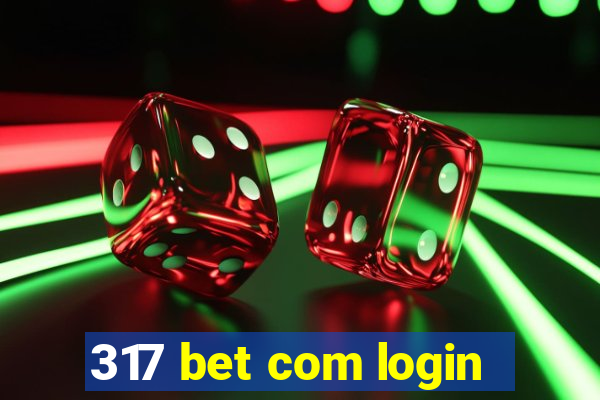 317 bet com login